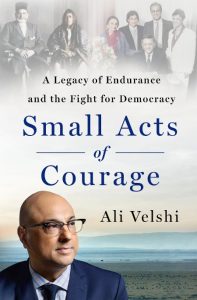 Small Acts of Courage: A Legacy of Endurance and the Fight for Demacy – Ali Velshi
