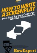 How To Write a Screenplay: Your Step By Step Guide To Writing Screenplays - Howexpert