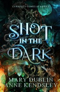 Shot in the Dark: A Spellbinding Enemies to Lovers Urban Fantasy Adventure – Anne …