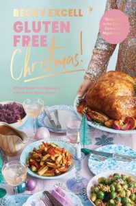 Gluten Free Christmas: 80 Easy Gluten-Free Recipes for a Stress-Free Festive Season – Becky Excell