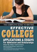 The Complete Guide to Writing Effective College Applications & Essays: Step-by-Step Instructions - Kathy L Hahn