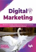 Digital Marketing: The Science and Magic of Digital Marketing Can Help You Become ...