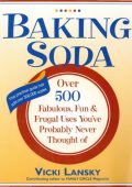 Baking Soda: Over 500 Fabulous, Fun, and Frugal Uses You've Probably Never Thought...