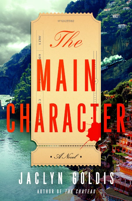 The Main Character: A Novel – Jaclyn Goldis