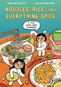 Noodles, Rice, and Everything Spice: A Thai Comic Book Cookbook - Christina de Wit...