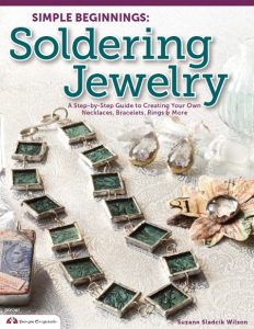 Simple Beginnings: Soldering Jewelry: A Step-by-Step Guide to Creating Your Own Necklaces