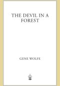The Devil in a Forest - Gene Wolfe