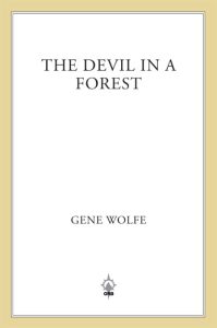 The Devil in a Forest – Gene Wolfe