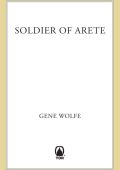 Soldier of Arete (Latro Series #2) - Gene Wolfe