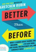 Better Than Before: What I Learned About Making and Breaking Habits--to Sleep More