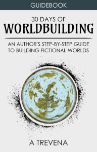 30 Days of Worldbuilding: An Author’s Step-by-Step Guide to Building Fictional Wor…