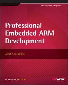 Professional Embedded ARM Development – James A. Langbridge