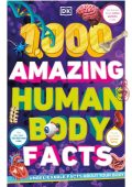 1,000 Amazing Human Body Facts - DK