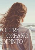 Sandra Beggiato - Oltre l'oceano dipinto (2024)
