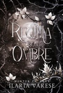 Ilaria Varese – Winter Fe’ Saga Vol. 5. Regina delle Ombre (2024)