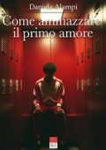 Daniela Alampi - Come ammazzare il primo amore (2024)
