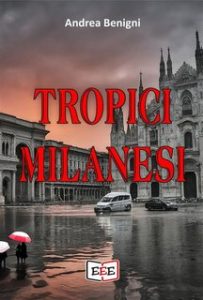 Andrea Benigni – Tropici milanesi (2024)