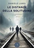 Daniele Landi - Le distanze della solitudine (2024)