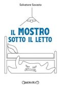 Salvatore Savasta - Il mostro sotto il letto (2024)