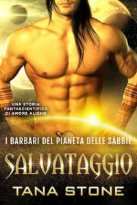 Tana Stone – I Barbari del Pianeta delle Sabbie Vol. 10. Salvataggio (2024)