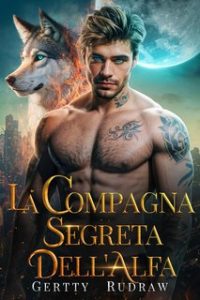 Gertty Rudraw – I Discendenti del Crepuscolo Vol. 1. La Compagna Segreta dell’Alfa (2024)
