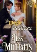 Jess Michaels - Le tre mogli Vol. 1. La moglie inattesa (2024)