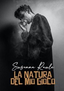 Susanna Raule – La natura del mio gioco: Una novella dell’Uomo dei Crocevia (2022)