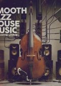 Smooth Jazz House Music (Bar & Coffee Lounge) (2024) FLAC