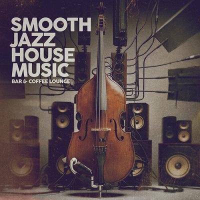Smooth Jazz House Music (Bar & Coffee Lounge) (2024) FLAC