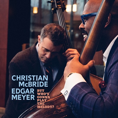 Christian McBride & Edgar Meyer – But Who’s Gonna Play the Melody? (2024) FLAC – 24bit/96kHz