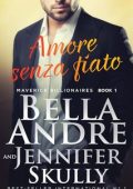 Bella Andre, Jennifer Skully - Maverick Billionaires Vol. 1. Amore senza fiato (2024)