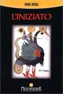 MARK HEDSEL – L’INIZIATO: Un viaggio alla ricerca della verità nascosta negli antichi misteri (2017) PDF