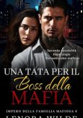 Lenora Wilde - Impero della famiglia mafiosa Vol. 6. Una tata per il boss della mafia (2024)