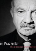 Astor Piazzolla - The American Clavé Recordings (2009 Remaster) (2022) .flac - 24Bit/88.2kHz