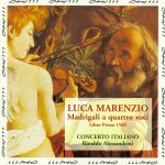 img Luca Marenzio - Madrigali a quattro voci. Libro Primo 1585 (Concerto Italiano, Rinaldo Alessand