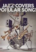 VA - Jazz Covers Popular Songs (2024) MP3
