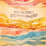 img Toquinho - Novas Cores, Eternas Canções (Bônus Track) (2024) .flac - 24Bit/48kHz