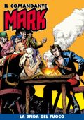 img Il Comandante Mark a colori 186 - La sfida del fuoco (RCS 2024-01-02)