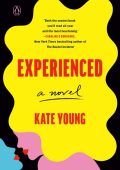 Experienced: A Novel - Kate Young