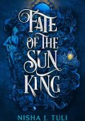 Fate of the Sun King - Nisha J. Tuli