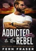 Addicted to the Rebel - Fern Fraser