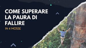 Udemy – Come superare la paura di fallire in 4 mosse – Ita
