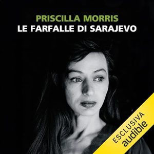 Priscilla Morris – Le farfalle di Sarajevo (2024) (mp3 – 128 kbps)