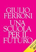 Giulio Ferroni - Una scuola per il futuro (2024) (mp3 - 128 kbps)