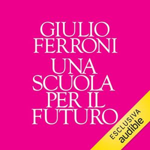 Giulio Ferroni – Una scuola per il futuro (2024) (mp3 – 128 kbps)