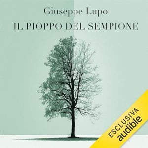 Giuseppe Lupo – Il pioppo del Sempione (2024) (mp3 – 128 kbps)