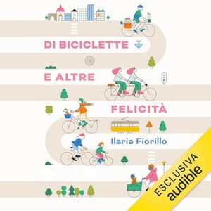 Ilaria Fiorillo – Di biciclette e altre felicità (2024) (mp3 – 128 kbps)