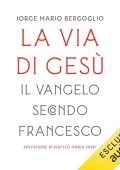 Jorge Mario Bergoglio - La via di Gesù꞉ Il Vangelo secondo Francesco (2024) (mp3 - 128 kbps)