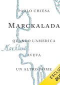 Paolo Chiesa - Marckalada꞉ Quando l'America aveva un altro nome (2024) (mp3 - 128 kbps)