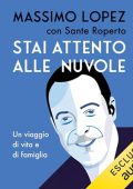 Massimo Lopez, Sante Roperto - Stai attento alle nuvole꞉ Un viaggio di vita e famiglia (2024) (mp3 - 128 kbps)